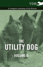 The Utility Dog Vol. II. - A Complete Anthology of the Breeds - Paperback