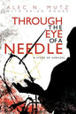Through the Eye of a Needle: A Story of Survival - Paperback