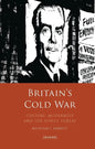 Britain's Cold War: Culture, Modernity and the Soviet Threat - Paperback