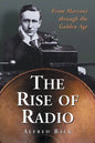 The Rise of Radio, from Marconi through the Golden Age - Paperback