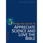 5 Things You Can Do to Appreciate Science and Love the Bible - Paperback