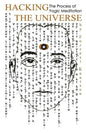 Hacking the Universe: The Process of Yogic Meditation - Paperback
