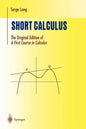 Short Calculus: The Original Edition of "A First Course in Calculus" - Paperback