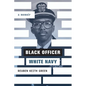 Black Officer, White Navy: A Memoir - Paperback