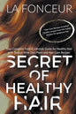 Secret of Healthy Hair: Your Complete Food & Lifestyle Guide for Healthy Hair with Season Wise Diet Plans and Hair Care Recipes - Paperback