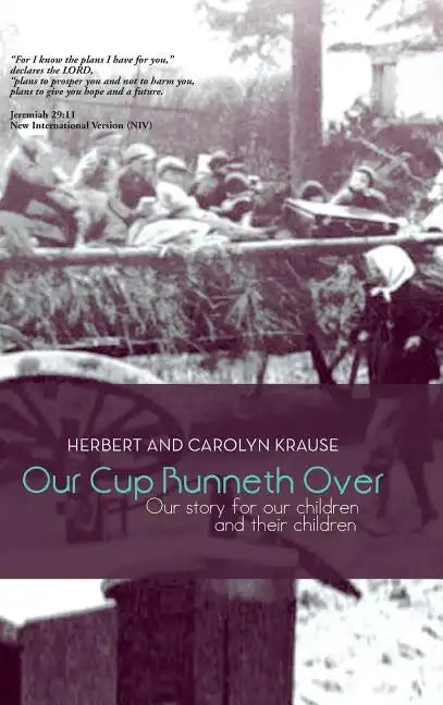 Our Cup Runneth Over: Our Story for Our Children and Their Children - Hardcover
