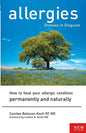 Allergies: Disease in Disguise: How to Heal Your Allergic Condition Permanently and Naturally - Paperback