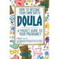 A pocket guide to your pregnancy: How to become your own birth Doula - Paperback