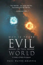 Why Is There Evil in This World: A Study of Holy Scripture - Paperback