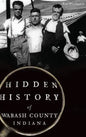 Hidden History of Wabash County, Indiana - Hardcover