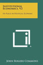 Institutional Economics, V2: Its Place In Political Economy - Paperback