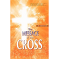 The Message of the Cross - Paperback