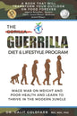 The Guerrilla/Gorilla Diet & Lifestyle Program: Wage War On Weight And Poor Health And Learn To Thrive In The Modern Jungle - Paperback