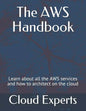 The AWS Handbook: Learn about all the AWS services and how to architect on the cloud - Paperback