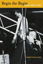 Begin the Begin: R.E.M.'s Early Years - Paperback