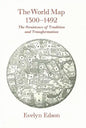 The World Map, 1300-1492: The Persistence of Tradition and Transformation - Paperback