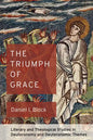 The Triumph of Grace: Literary and Theological Studies in Deuteronomy and Deuteronomic Themes - Hardcover