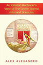 An Initiated Mechanic's View of the Seven Liberal Arts and Sciences - Paperback