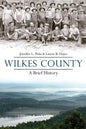 Wilkes County, North Carolina: A Brief History - Hardcover