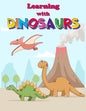 Learning with Dinosaurs: Preschool number tracing and Fun Activity Book for Kids Ages 4-8 - Paperback