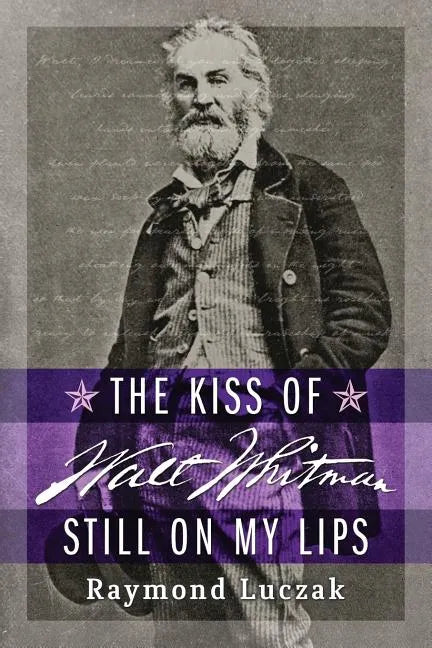 The Kiss of Walt Whitman Still on My Lips - Paperback