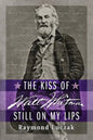 The Kiss of Walt Whitman Still on My Lips - Paperback