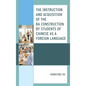 The Instruction and Acquisition of the BA Construction by Students of Chinese as a Foreign Language - Hardcover