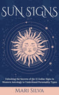 Sun Signs: Unlocking the Secrets of the 12 Zodiac Signs in Western Astrology to Understand Personality Types - Hardcover
