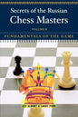 Secrets of the Russian Chess Masters: Fundamentals of the Game - Paperback