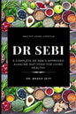 Dr. Sebi: A Complete Dr Sebi's Approved Alkaline Diet for Living Healthy - Paperback