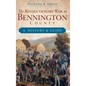 The Revolutionary War in Bennington County: A History & Guide - Hardcover