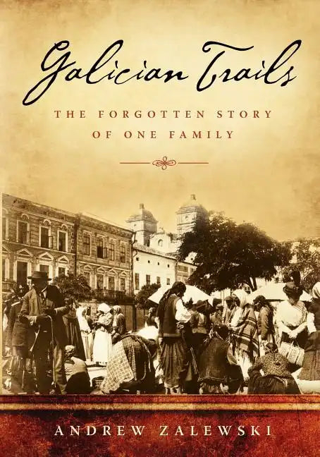Galician Trails: The Forgotten Story of One Family - Paperback