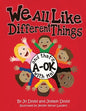 We All Like Different Things and That's A-OK With Me! - Paperback