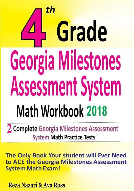 4th Grade Georgia Milestones Assessment System Math Workbook 2018: The Most Comprehensive Review for the Math Section of the GMAS TEST - Paperback