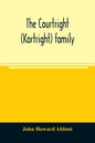 The Courtright (Kortright) family: descendants of Bastian Van Kortryk, a native of Belgium who emigrated to Holland about 1615 - Paperback