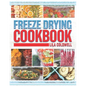 Freeze Drying Cookbook: A Comprehensive Guide to Ultimate Nutrition, Flavor, and Long-Lasting Freshness for Everyday Feasts and Emergencies - Paperback