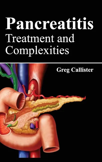 Pancreatitis: Treatment and Complexities - Hardcover