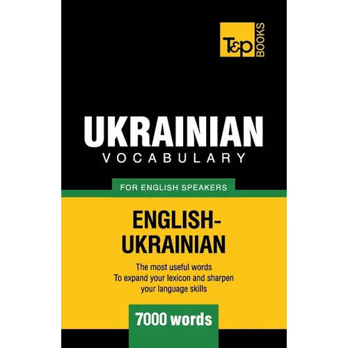Ukrainian vocabulary for English speakers - 7000 words - Paperback