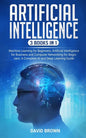 Artificial Intelligence: This Book Includes: Machine Learning for Beginners, Artificial Intelligence for Business and Computer Networking for B - Paperback