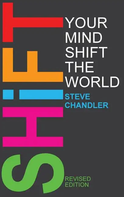 Shift Your Mind Shift The World - Hardcover