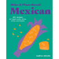 Make It Plant-Based! Mexican: 50+ Recipes for Vegan Soups, Tacos, Tortas, and Sweets - Hardcover