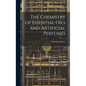 The Chemistry of Essential Oils and Artificial Perfumes - Hardcover