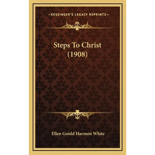 Steps To Christ (1908) - Hardcover