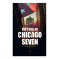 The Trial of Chicago Seven: True Story behind the Headlines (Including the Transcript of the Trial) - Paperback