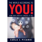 The World According to YOU!: How Our Choices Create It All - Paperback