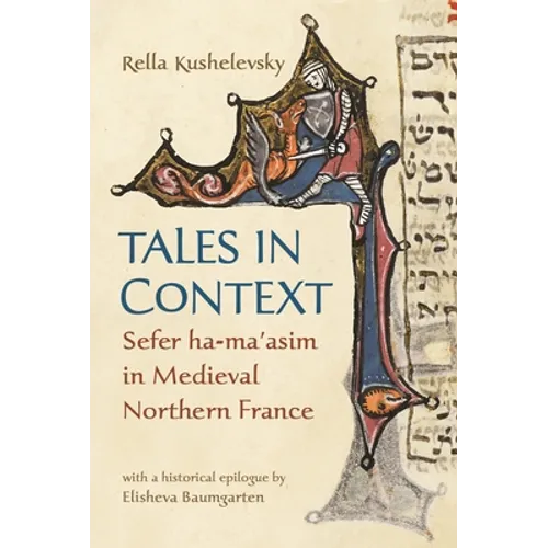 Tales in Context: Sefer Ha-Ma'asim in Medieval Northern France - Hardcover