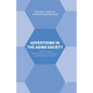 Advertising in the Aging Society: Understanding Representations, Practitioners, and Consumers in Japan - Paperback