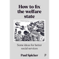 How to Fix the Welfare State: Some Ideas for Better Social Services - Paperback