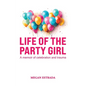 Life of the Party Girl - Hardcover