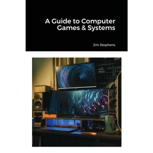 A Guide to Computer Games & Systems - Paperback